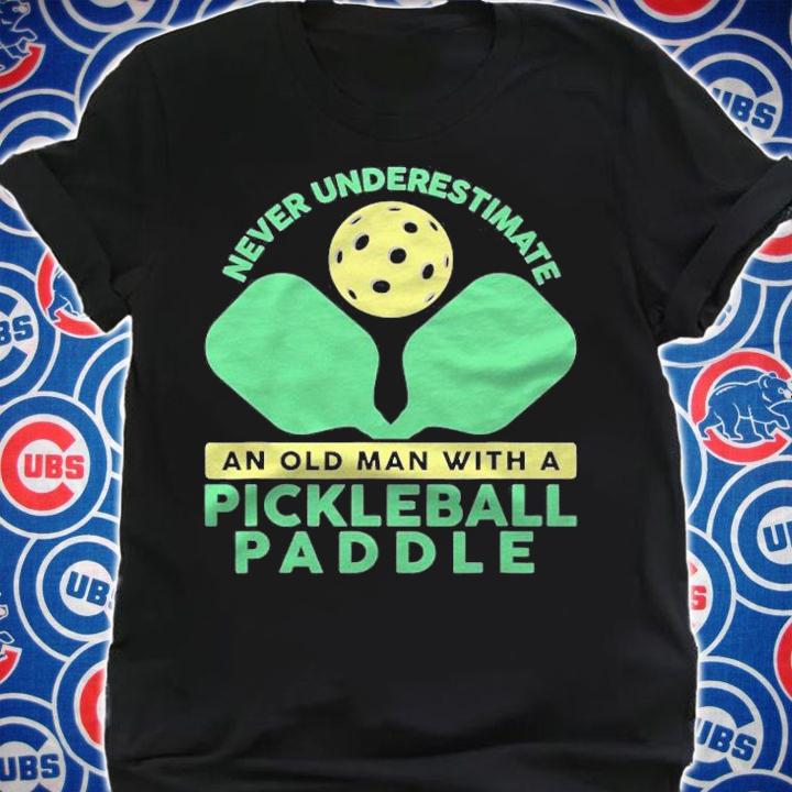 Mens Pickleball Old Man Never Underestimate Player Shirt shirt