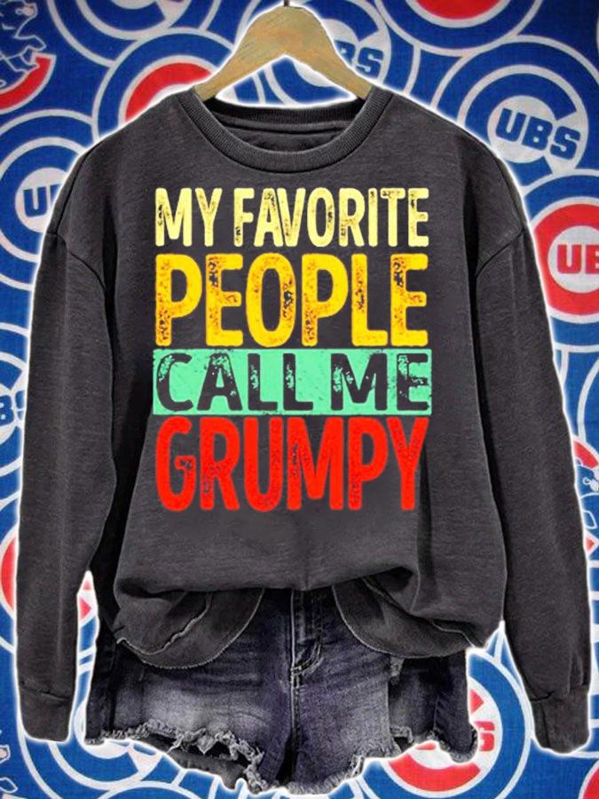 My Favorite People Call Me Grumpy Funny Dad Papa Grandpa T-Shirt sweatshirt