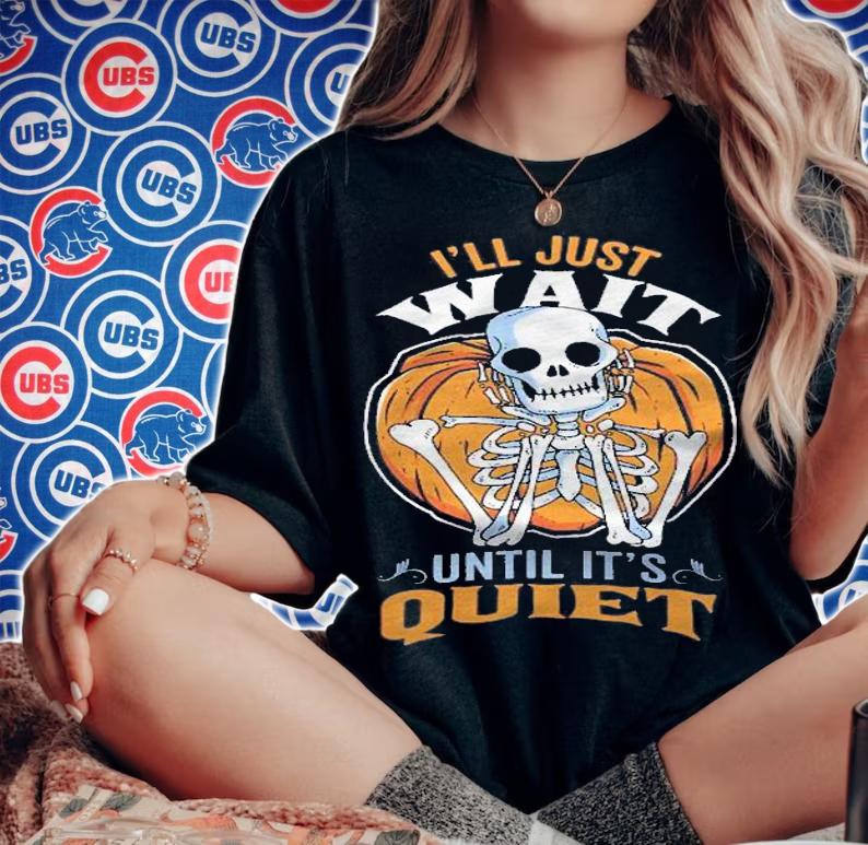 Teacher Halloween  Ill Just Wait Until Its Quiet Skeleton t-shirt woman shirt