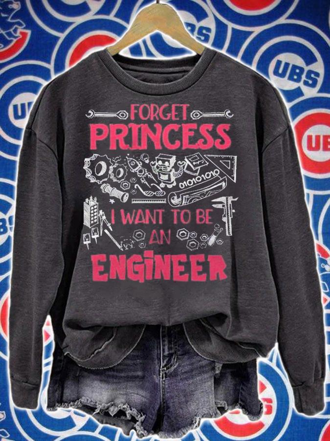 Forget Princess I Want To Be An Engineer Stem Engineering Shirt