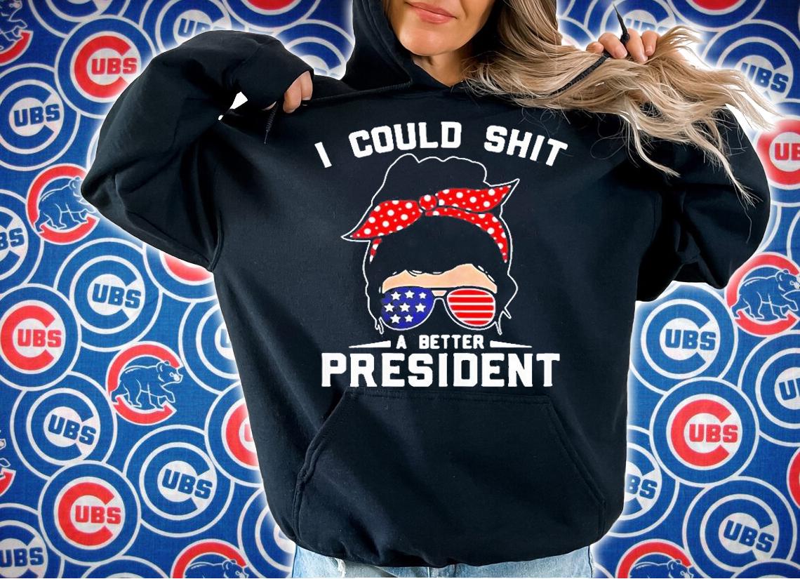 I Could Shit A Better President Sungglasse American Flag T-Shirt hoodie
