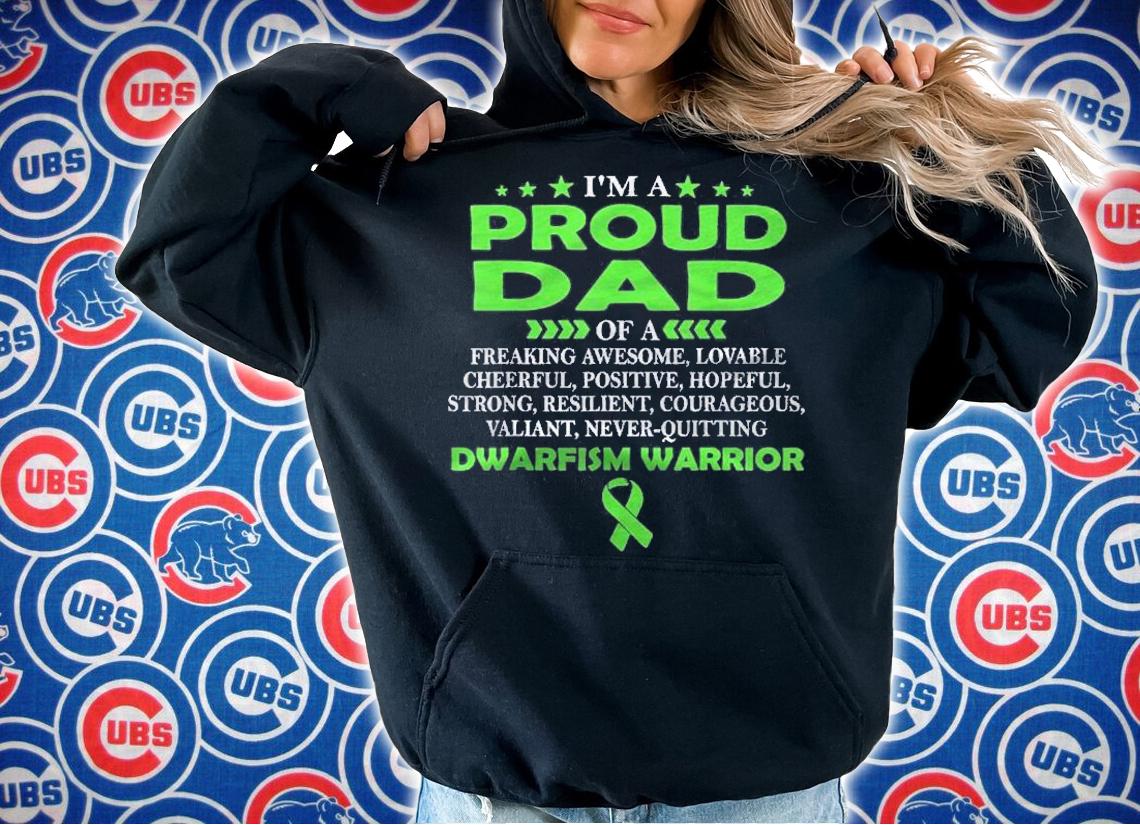 Im Proud Dad Of Dwarfism Warrior Shirt hoodie