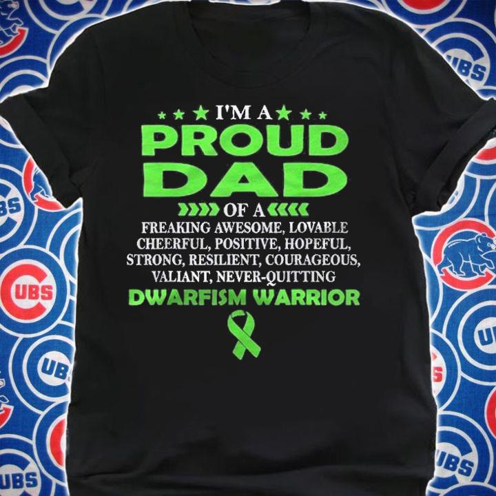Im Proud Dad Of Dwarfism Warrior Shirt shirt