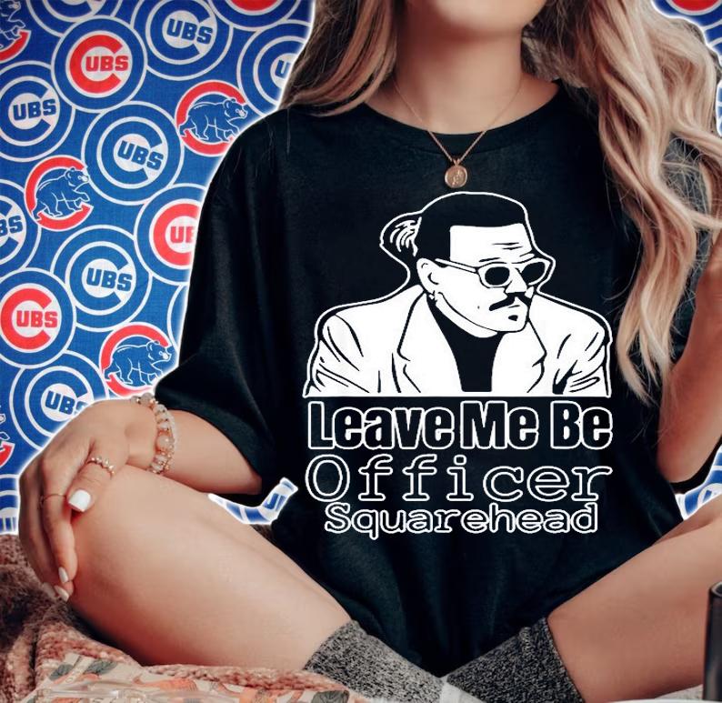 Leave Me Be Officer Square Head Court T-Shirt woman shirt