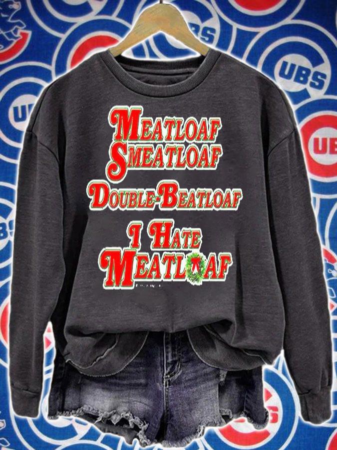 Meatloaf Smeatloaf Duoble Beatloaf I Hate Meatloaf T-Shirt sweatshirt
