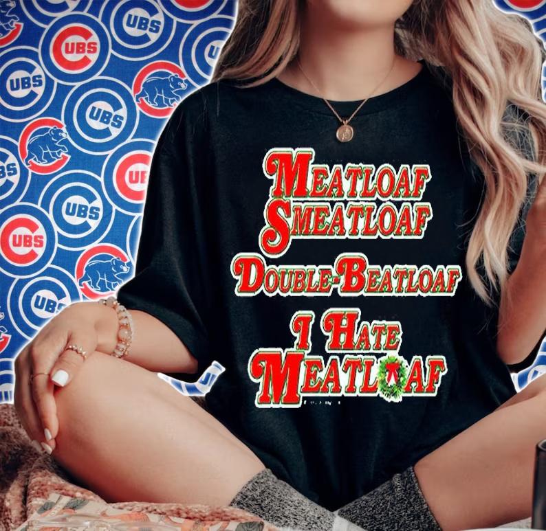 Meatloaf Smeatloaf Duoble Beatloaf I Hate Meatloaf T-Shirt woman shirt