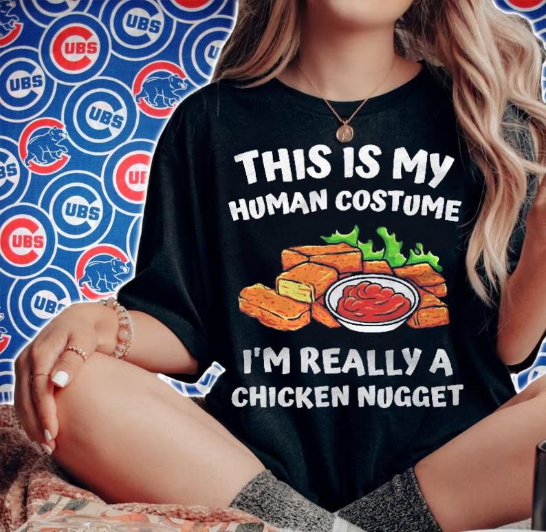 This Is My Human Costume Im Really A Chicken Nugget Funny Shirt woman shirt