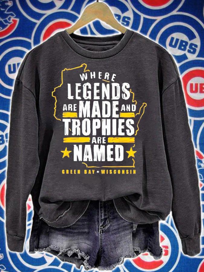 Where Legends Are Made And Trophies Are Named Shirt sweatshirt