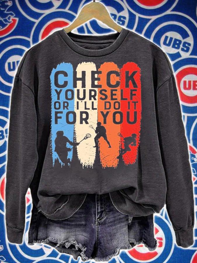 Check Your Self Or I'll Do It For You T-Shirt sweatshirt