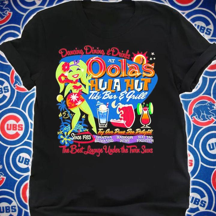 Dancing Dining And Drinks Oola's Hula Hut Tiki Bar And Grill Shirt