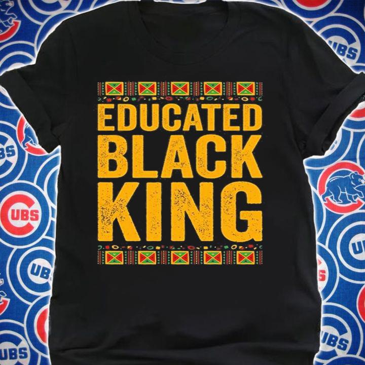 Educated Black King Month History 2022 T-Shirt shirt