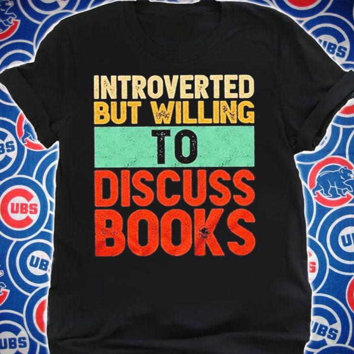 Introverted But Willing To Discuss Books T-Shirt shirt