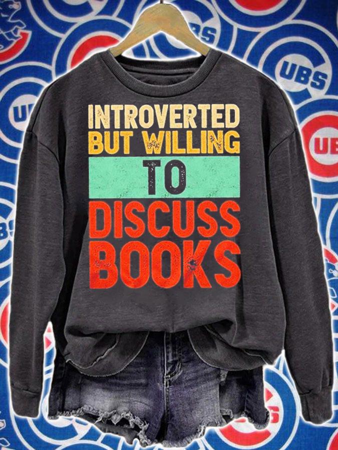Introverted But Willing To Discuss Books T-Shirt sweatshirt
