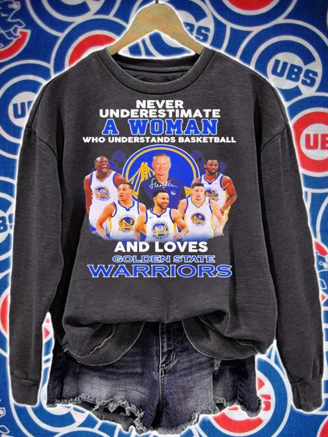 Never underestimate a woman who understands basketball and loves Golden State Warriors shirt sweatshirt
