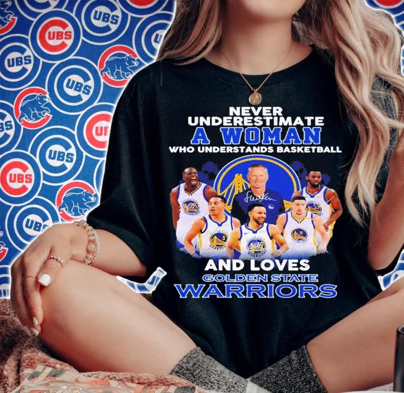Never underestimate a woman who understands basketball and loves Golden State Warriors shirt woman shirt