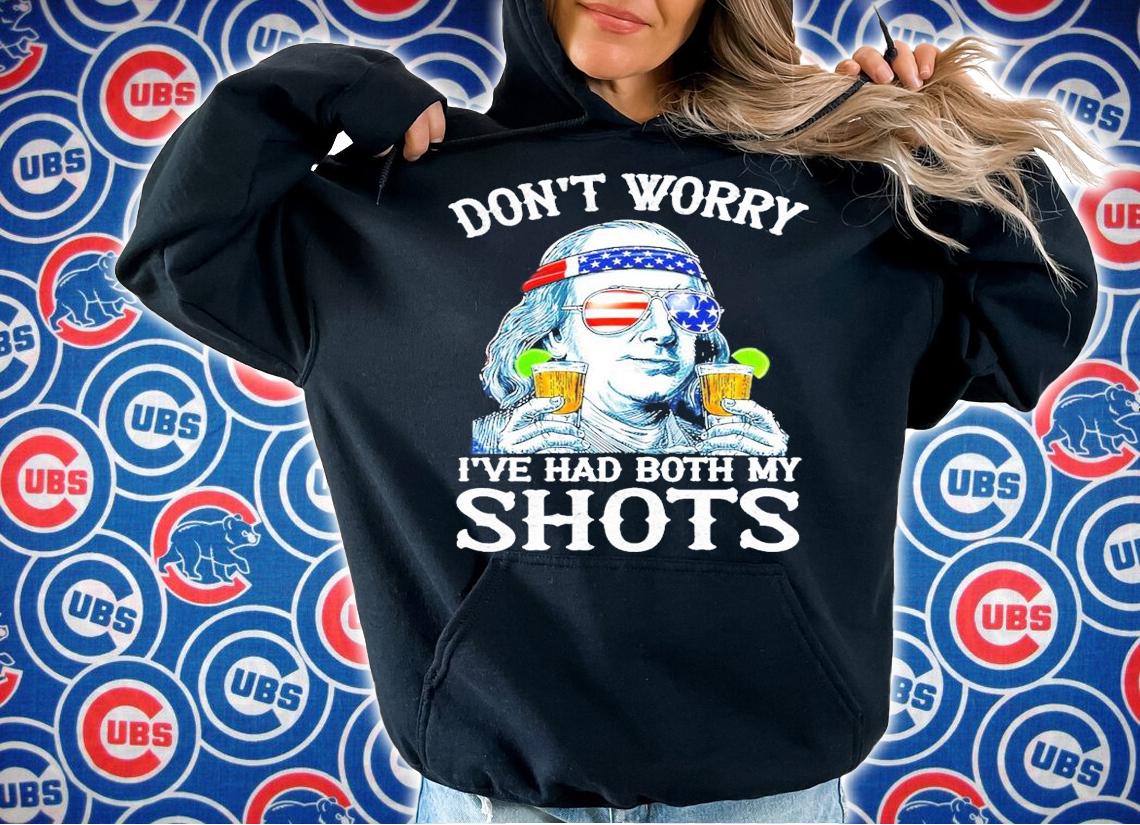 Don't worry I have had both my shots shirt hoodie