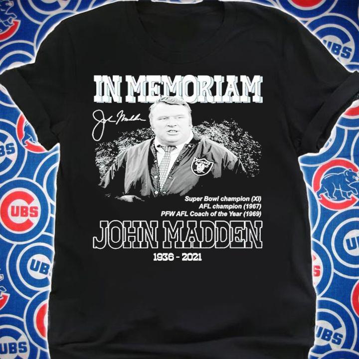 In Memoriam John Madden 1936-2021 Super Bowl Champion XI AFL Champion 1967 Shirt shirt