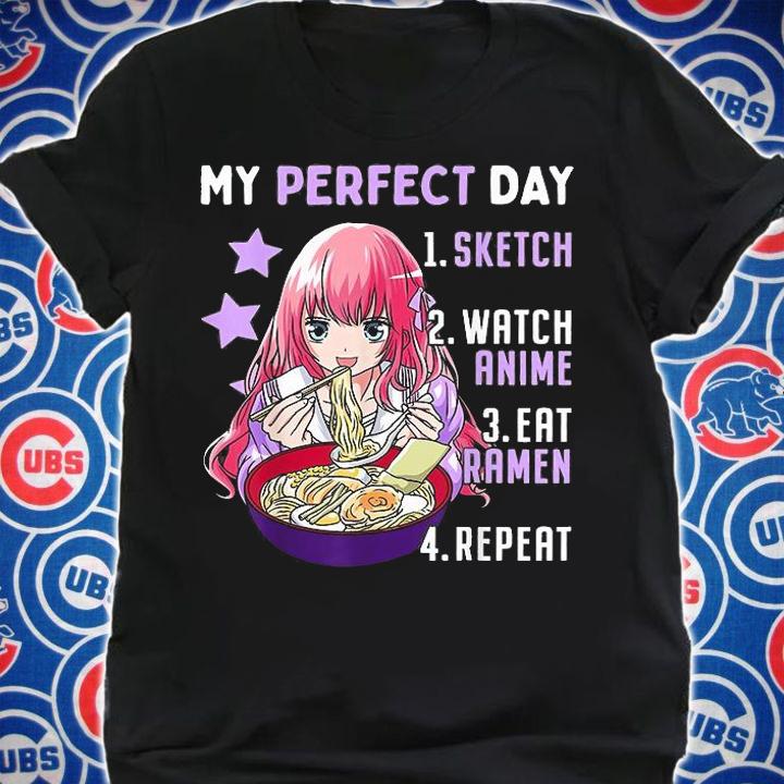 My Perfect Day Sketch Watch Anime Eat Ramen Repeat T-Shirt