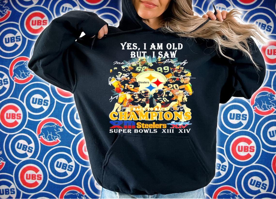 Yes I am old but I saw Steelers back to back champions signatures t-shirt hoodie