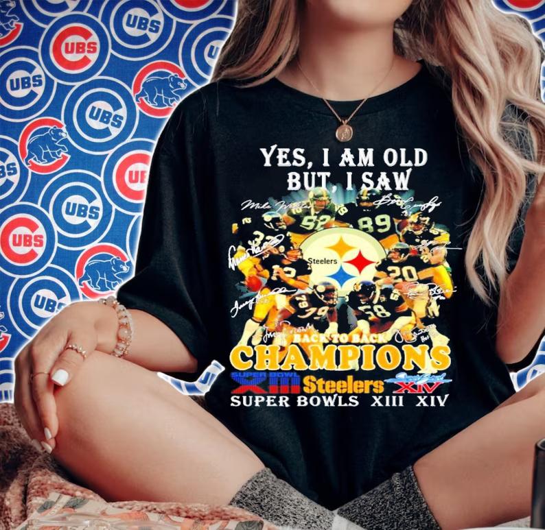 Yes I am old but I saw Steelers back to back champions signatures t-shirt woman shirt
