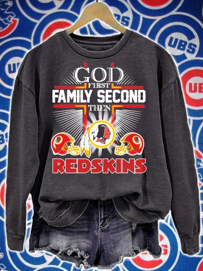 God first family second then Redskins t-shirt sweatshirt