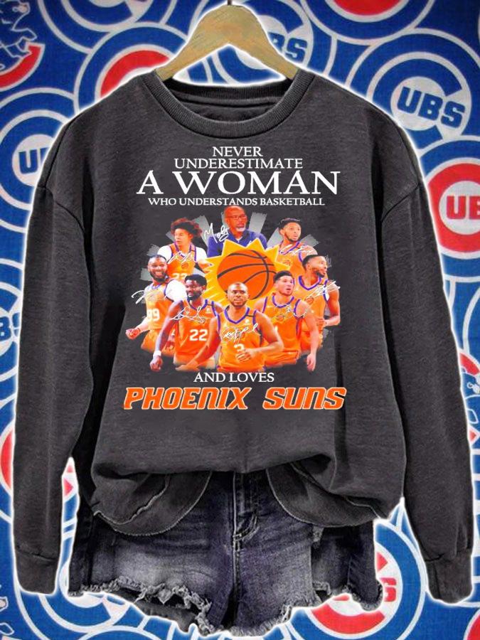 Phoenix Suns never underestimate a woman who understands basketball and love shirt sweatshirt