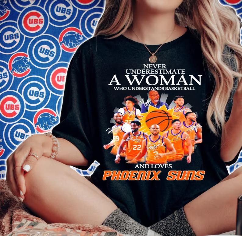 Phoenix Suns never underestimate a woman who understands basketball and love shirt woman shirt