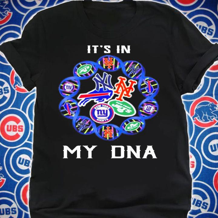 Buffalo Bills New York Giants New York Jets New York Mets New York Yankees it's in my DNA shirt