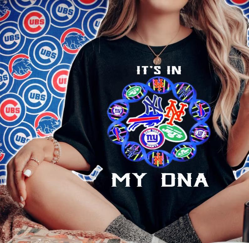 Buffalo Bills New York Giants New York Jets New York Mets New York Yankees it's in my DNA shirt