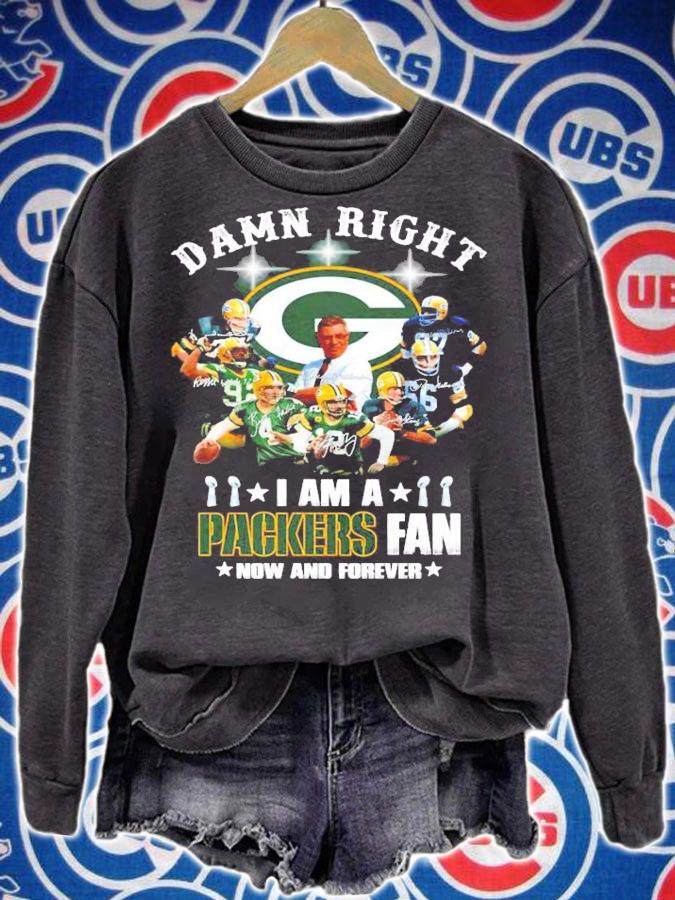 Damn right I am a Green Bay Packer fan now and forever signatures shirt