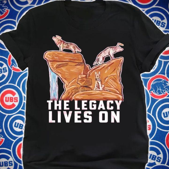 The Legacy Lives On shirt shirt