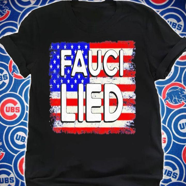 Fauci Lied American flag shirt
