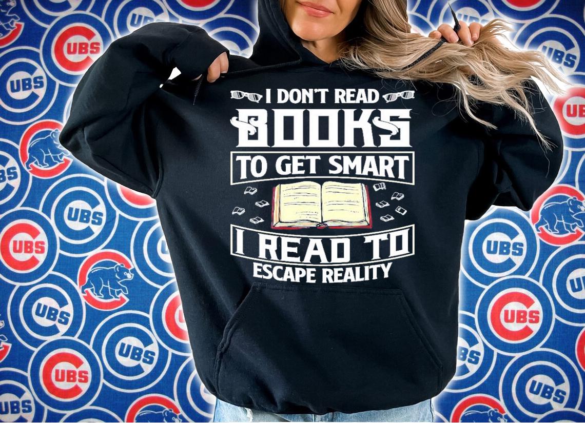 I don't read books to get smart I read to escape reality shirt
