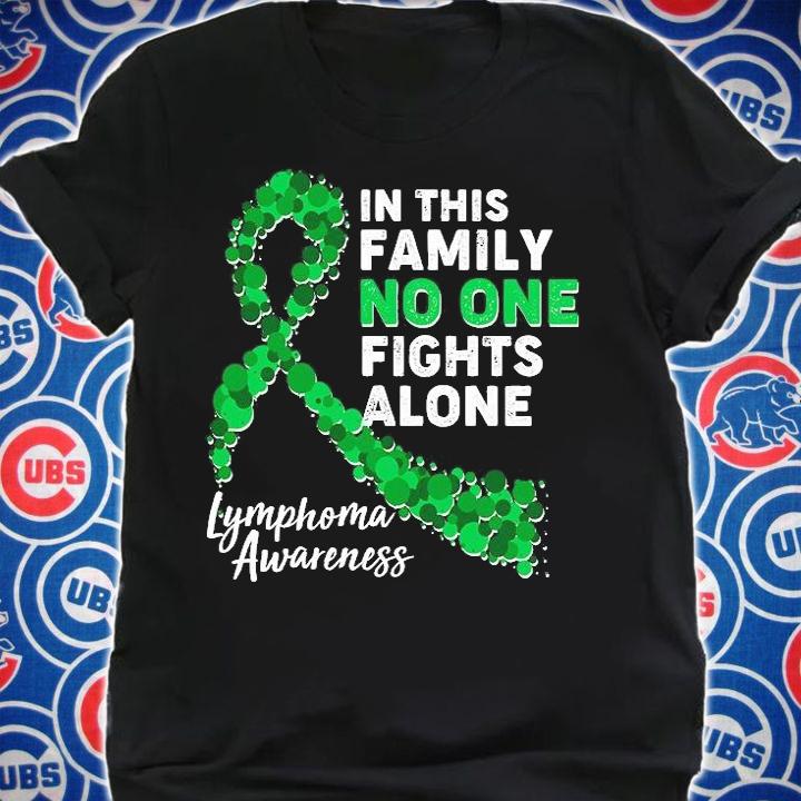 In this family no one fights alone lymphoma awareness shirt