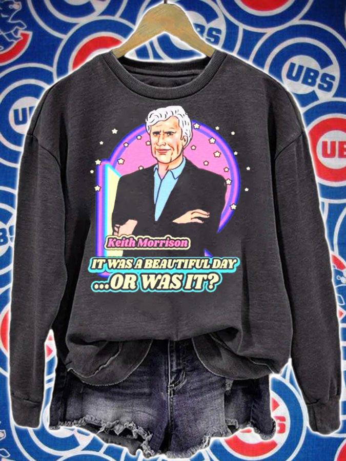 Keith Morrison it was a beautiful day or was it shirt sweatshirt