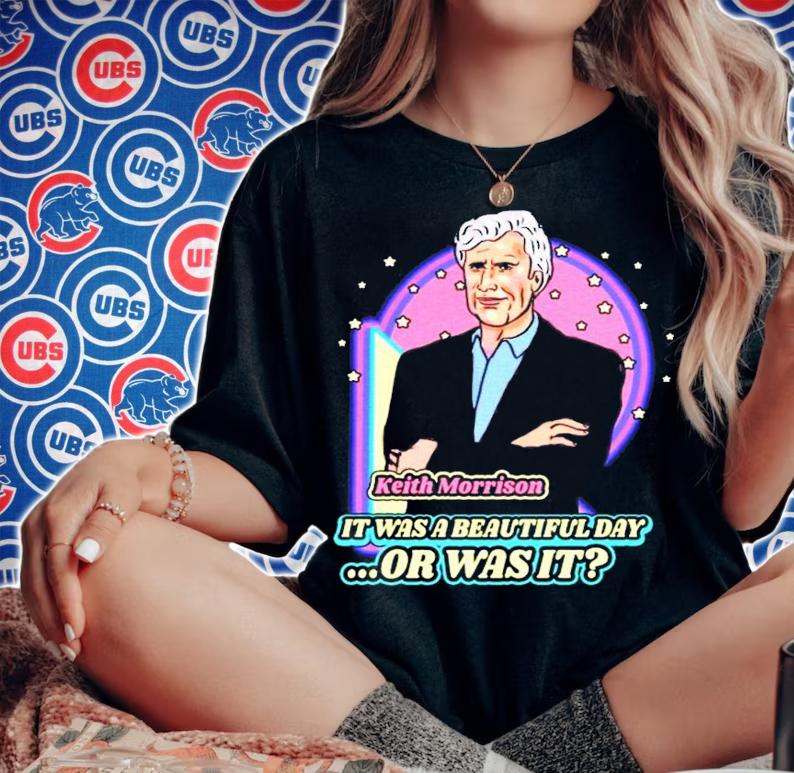 Keith Morrison it was a beautiful day or was it shirt woman shirt