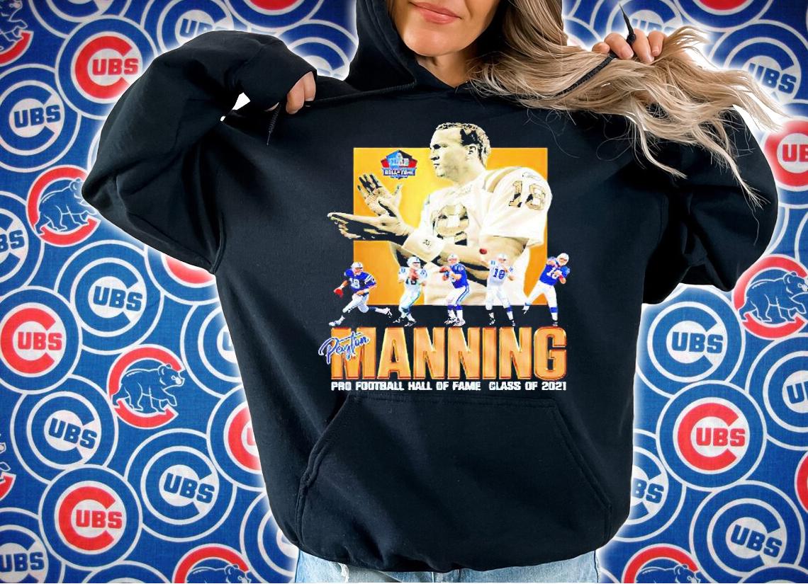 Peyton Manning pro Football hall of fame class of 2021 T-shirt hoodie