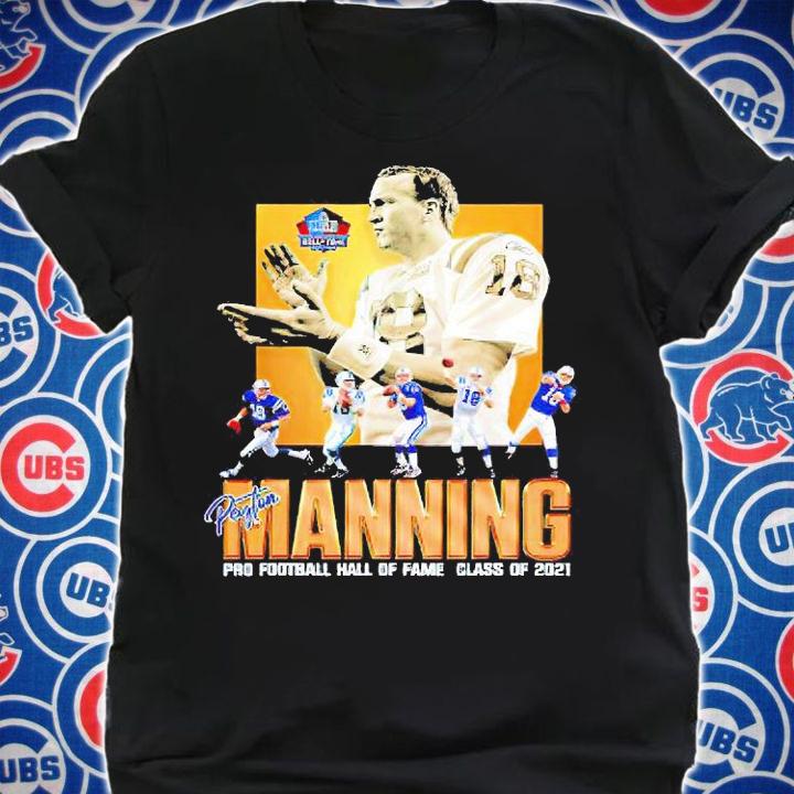 Peyton Manning pro Football hall of fame class of 2021 T-shirt shirt