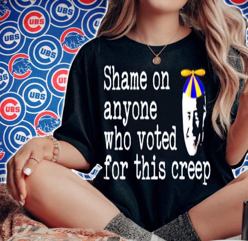 Anti Biden Shame On Anyone Who Voted For This Creep Shirt
