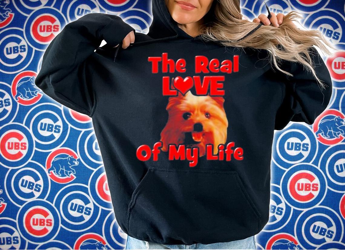Yorkie the real love of my life shirt hoodie