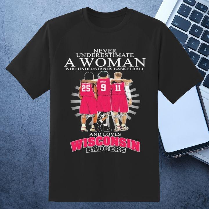 Never Underestimate A Woman Basketball And Loves Wisconsin Badgers Shirt
