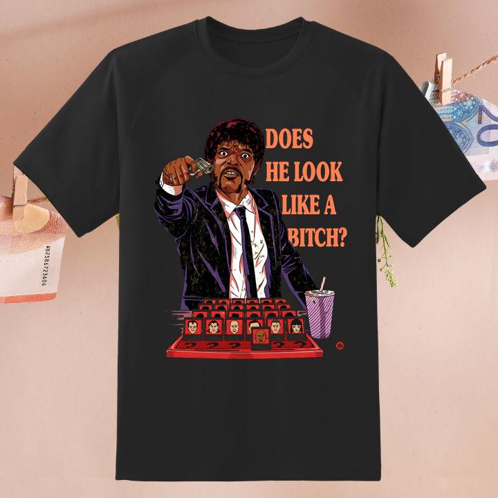 Samuel L. Jackson Does He Look Like A Bitch Pulp Fiction Jules Winnfield T-Shirt