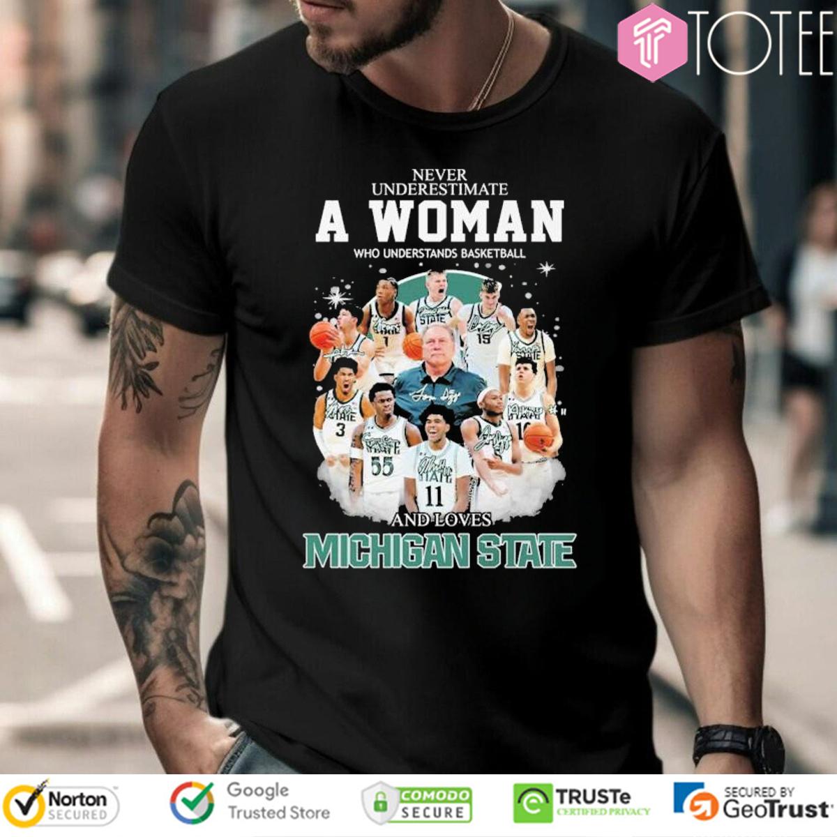 Never Underestimate A Woman Who Loves Michigan State Basketball Coach & Players Signed T-Shirt