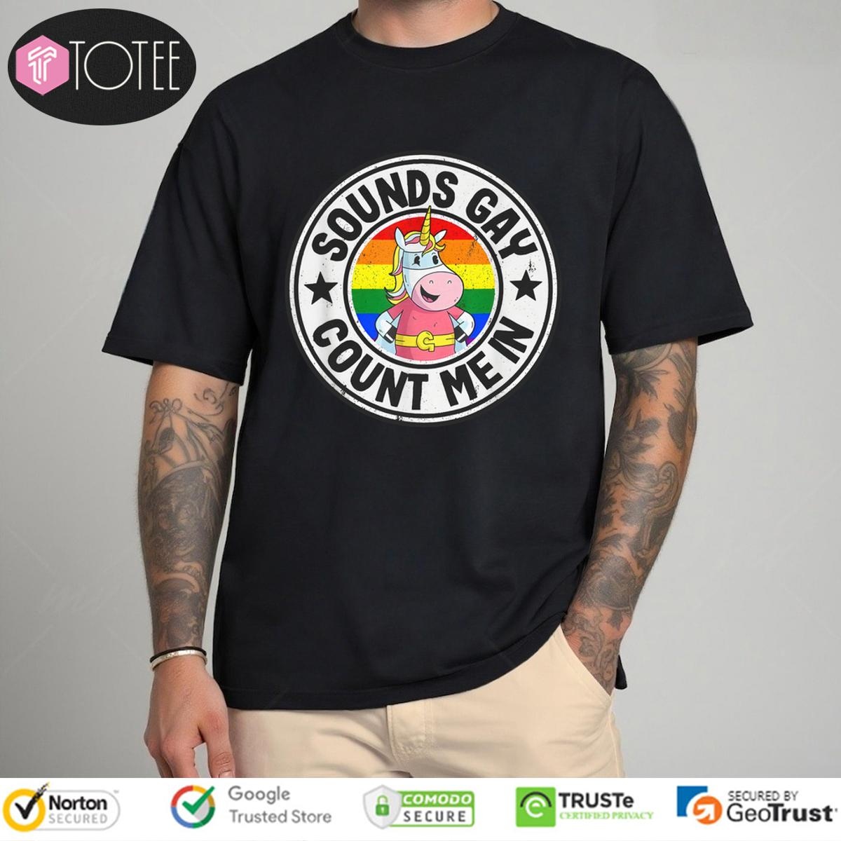Sounds Gay: Best Unicorn TShirt Designs, Shop Today!