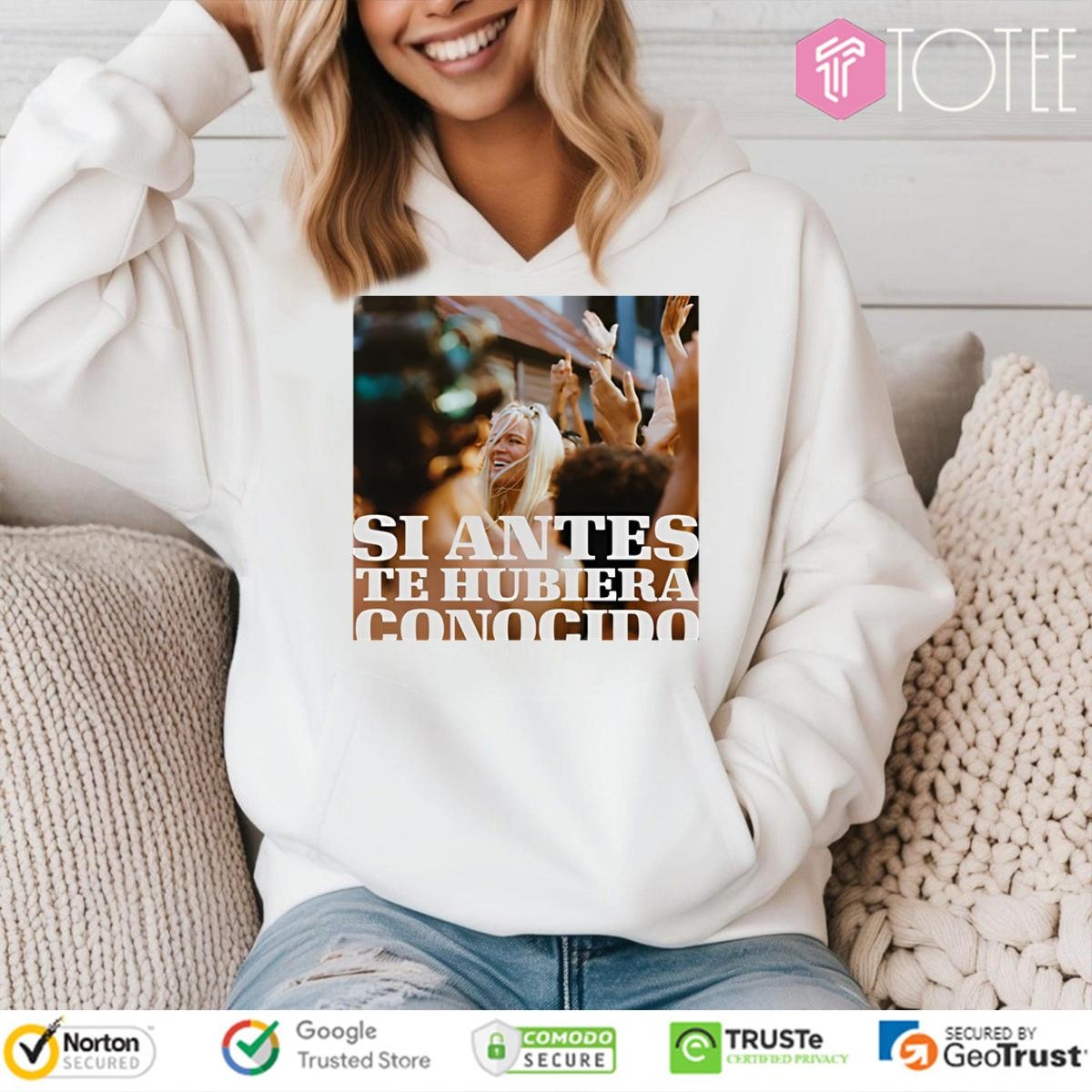 Si Antes Te Hubiera Conocido Karol G hoodie