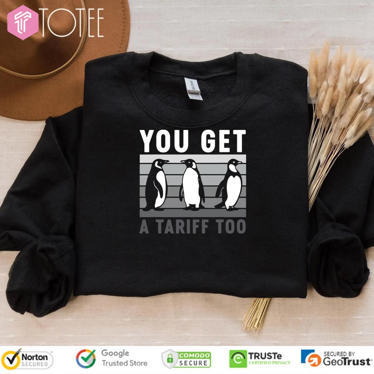 Penguins You Got A Tariff Too Sweatshirt