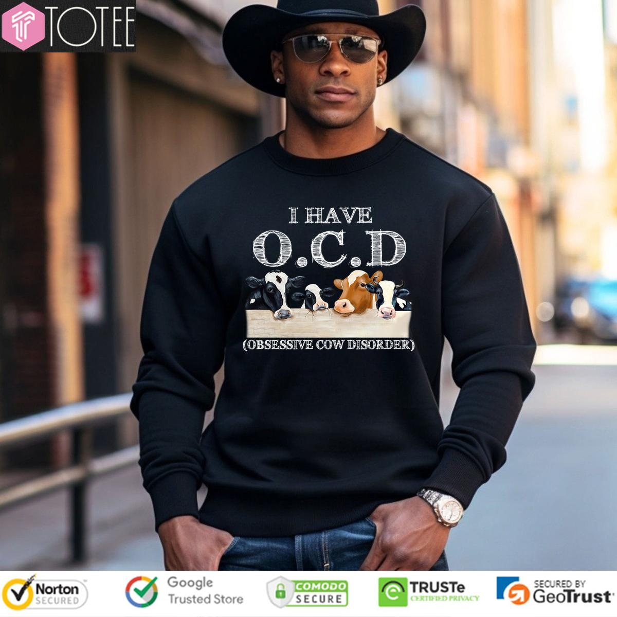 I Have Ocd Obsessive Cow Disorder Sweatshirt
