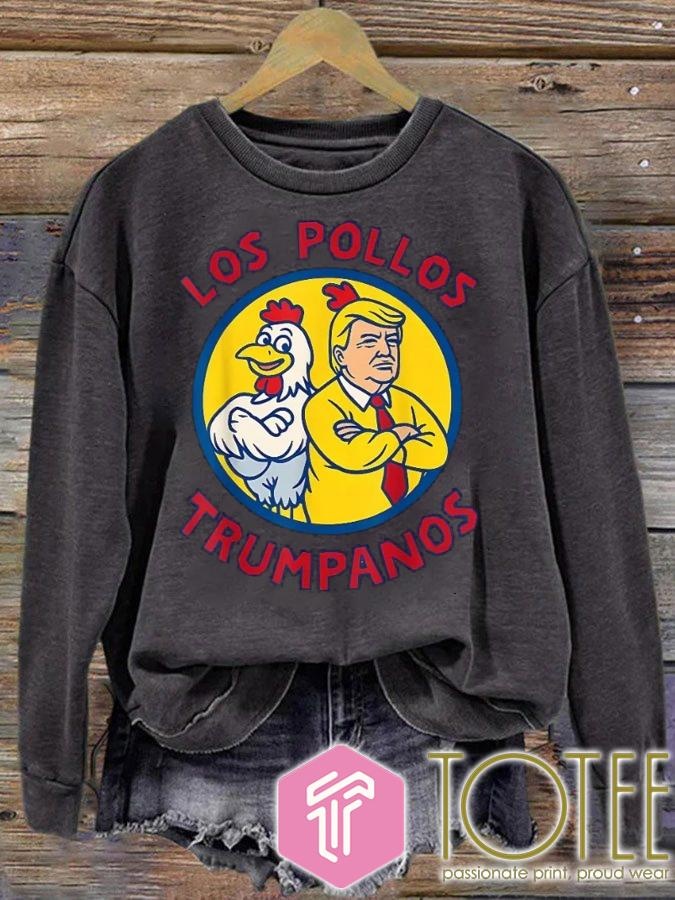 Trump Always Chickens Out Los Pollos Trumpanos Sweatshirt