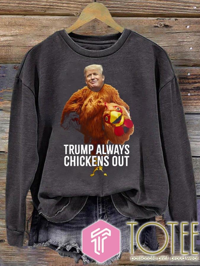 Trump Always Chickens Out Taco Trade Meme Sweatshirt